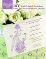 DIY Bride Perfect Invitations create your dream wedding on a budget