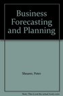 Business Forecasting and Planning