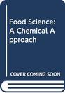 Food Science A Chemical Approach