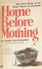 Home Before Morning: The True Story of an Army Nurse in Vietnam