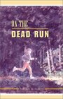 ON THE DEAD RUN