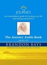 The Journey An Extraordinary Guide for Healing Your Life and Setting Yourself Free