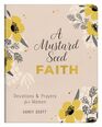A Mustard Seed Faith Devotions and Prayers for Women