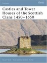 Castles and Tower Houses of the Scottish Clans 1450-1650 (Fortress)
