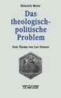 Das theologischpolitische Problem Zum Thema von Leo Strauss