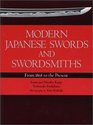 Modern Japanese Swords and Swordsmiths From 1868 to the Present