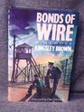 Bonds of wire A memoir
