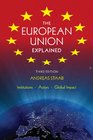 The European Union Explained Third Edition Institutions Actors Global Impact