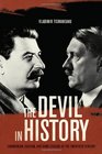 The Devil in History Communism Fascism and Some Lessons of the Twentieth Century