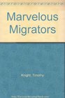 Marvelous Migrators