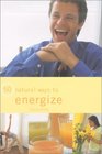 50 Natural Ways to Energize
