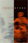 Crossovers Essays on Race Music and American Culture