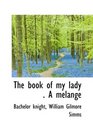 The book of my lady  A melange