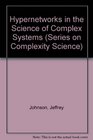 HYPERNETWORKS IN THE SCIENCE OF COMPLEX SYSTEMS