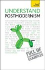 Understand Postmodernism A Teach Yourself Guide