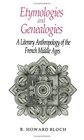 Etymologies and Genealogies A Literary Anthropology of the French Middle Ages