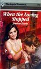 When the Loving Stopped (Harlequin Romance, No 2982)