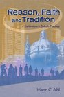 Reason Faith and Tradition Explorations in Catholic Theology