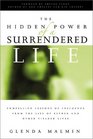 The Hidden Power Of A Surrendered Life Compelling Lessons Of Influence From The Life Of Esther And Other Yielded Lives