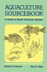 Aquaculture Sourcebook A guide to North American species