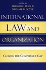 International Law and Organization Closing the Compliance Gap