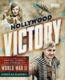 Hollywood Victory The Movies Stars and Stories of World War II