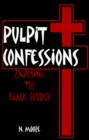 Pulpit Confessions Exposing the Black Church