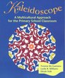 Kaleidoscope A Multicultural Approach for the Primary School Classroom