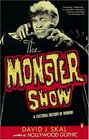 The Monster Show A Cultural History of Horror