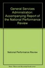 General Services Administration Accompanying Report of the National Performance Review
