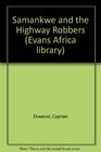 Samankwe and the Highway Robbers