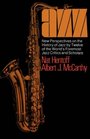 Jazz New Perspectives on the History of Jazz by Twelve of the World's Foremost Jazz Critics and Scholars