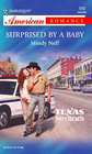 Surprised by a Baby (Texas Sweethearts, Bk 2) (Harlequin American Romance, No 998)