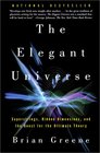 Elegant Universe Superstrings Hidden Dimensions and the Quest for the Ultimate Theory