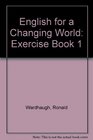 English for a Changing World Exercise Book 1