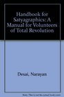 Handbook for Satyagrahis A Manual for Volunteers of Total Revolution