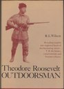 Theodore Roosevelt outdoorsman