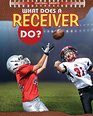 What Does a Receiver Do