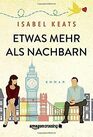 Etwas mehr als Nachbarn