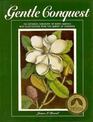 Gentle Conquest The Botanical Discovery of North America With Illustrations from the Library of Congress