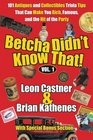 Betcha Didn t Know That!  101 Antiques and Collectibles Trivia Tips
