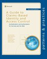 A Guide to ClaimsBased Identity and Access Control Authentication and Authorization for Services and the Web