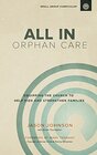 ALL IN Orphan Care Equipping The Church To Help Kids And Strengthen Families