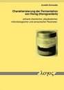 Charakterisierung der Fermentation von Honig  anhand chemischer physikalischer mikrobiologischer und sensorischer Parameter