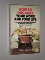 How to Organize Your Work and Your Life (Dolphin Book)