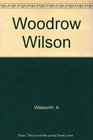Woodrow Wilson American Prophet