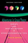 Adventures in Group Theory Rubik's Cube Merlin's Machine and Other Mathematical Toys