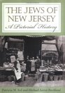 The Jews of New Jersey A Pictorial History