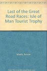 Last of the Great Road Races Isle of Man Tourist Trophy