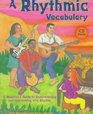 A Rhythmic Vocabulary A Musician's Guide to Understanding and Improvising With Rhythm